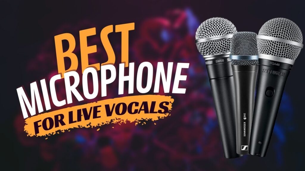 Best Dynamic Microphone for Live Vocals