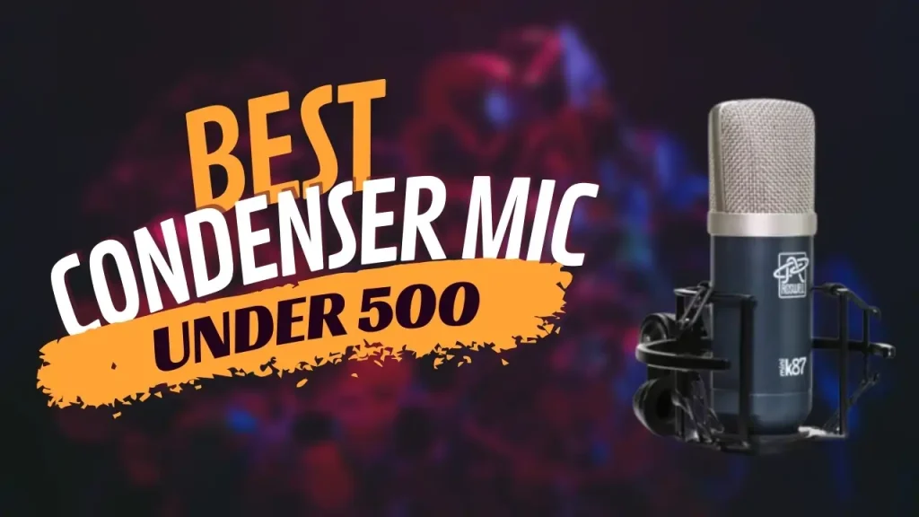 Best Condenser Mic Under 500